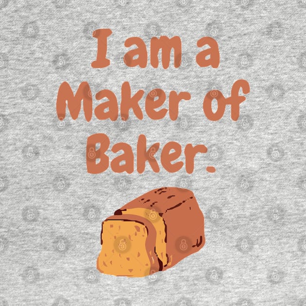 I am a maker of baker by zaiynabhw